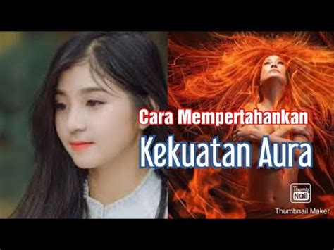 Cara Mempertahankan Kekuatan Aura Part 1 YouTube