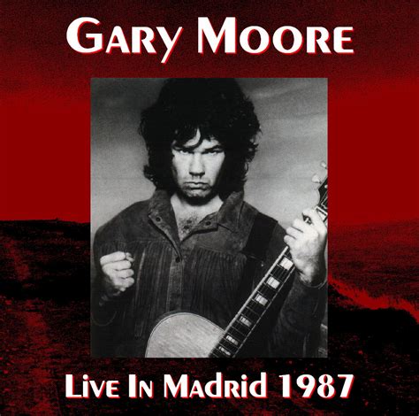 Tube Gary Moore 1987 05 10 Madrid Es Fmflac