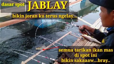 INI DIA Spot Jablay Yang Di Huni Ikan Besar Besar Ikan Mas Ikan Bawal