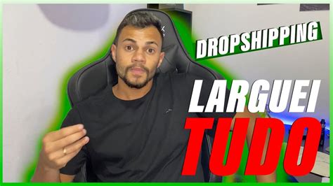 Dropshipping Por Quê Eu LARGUEI TUDO Pra Iniciar no Dropshipping