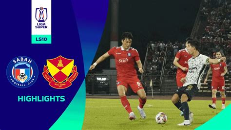 Sabah Fc Selangor Fc Ls Highlights Liga Super Youtube