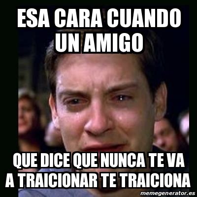 Meme Crying Peter Parker Esa Cara Cuando Un Amigo Que Dice Que Nunca