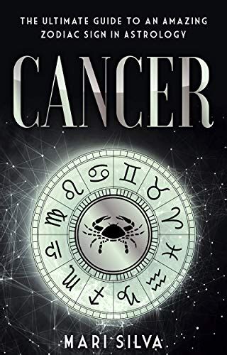 Cancer The Ultimate Guide To An Amazing Zodiac Sign In Astrology