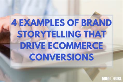 4 Examples Of Brand Storytelling That Drive Ecommerce Conversions