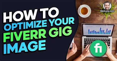 Powerful Tips On Fiverr Gigs Image Size And Optimization Alexlynx