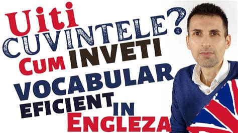 Cum Sa Inveti Cuvintele Ca Sa Nu Le Uiti Cand Vorbesti In Engleza Part