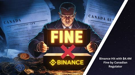 Binance Hit With M Fine By Canadian Regulator Coincodecap