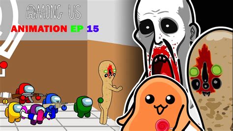 어몽어스 VS scp 096 scp 173 scp 999 애니메이션 15화 AMONG US ANIMATION 15 YouTube