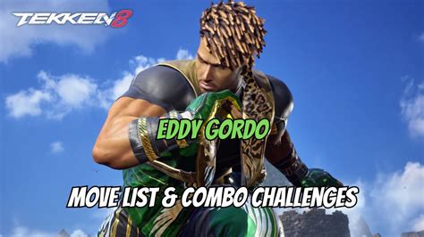 Tekken Eddy Gordo Move List Combo Challenges Tekken Youtube