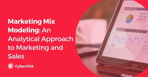 Marketing Mix Modeling An Analytical Approach To Marketing And Sales