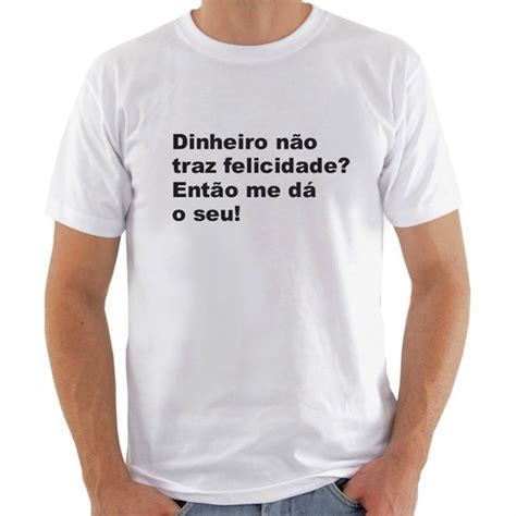 Camisa Dinheiro Não Traz Felicidade no Elo7 Web Print Estamparia LTDA