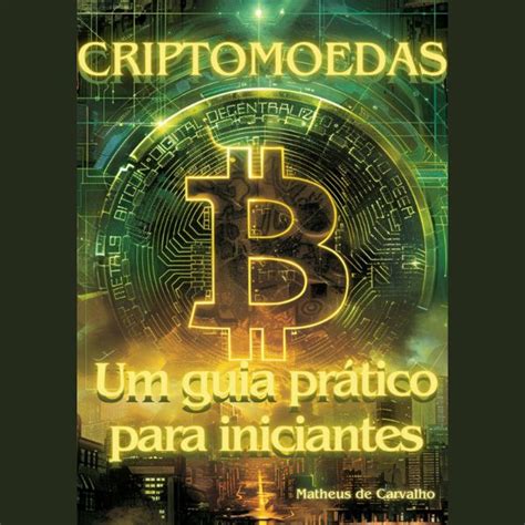 CRIPTOMOEDAS Um guia prático para iniciantes