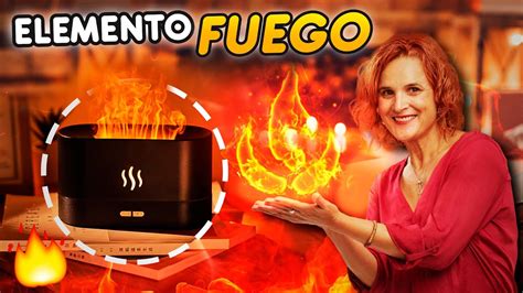 ️🔥 Aumenta Tu Energia Y PasiÓn Con El Elemento Fuego Youtube