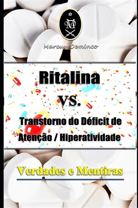 Ritalina Vs Transtorno Do D Ficit De Aten O Hiperatividade