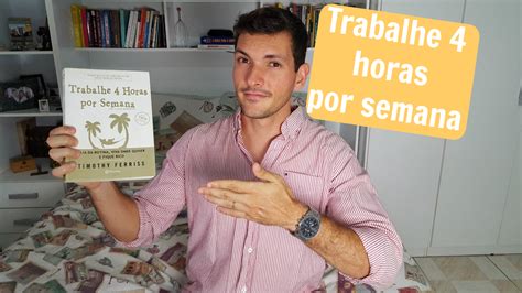 Resenha Livro Trabalhe Horas Por Semanas Timothy Ferris