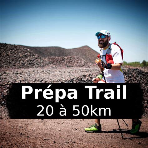 Programme dentraînement Trail de 20km à 50km Trail Running