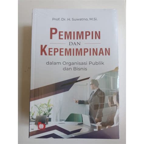 Jual Buku Pemimpin Dan Kepemimpinan Dalam Organisasi Publik Dan Bisnis