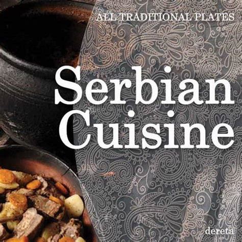 Introduction To Serbian Cuisine Discover The Most Famous Serbian