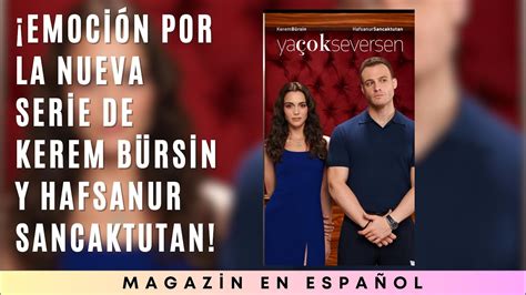 Emoción por la nueva serie de Kerem Bürsin y Hafsanur Sancaktutan