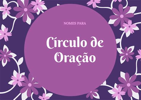 Nomes para Grupo de Círculo de Oração Feminino De Volta ao Jardim