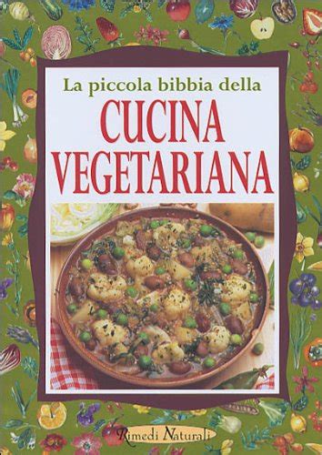 La Piccola Bibbia Della Cucina Vegetariana By P Pigozzi W Pedrotti