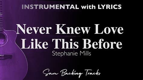 Never Knew Love Like This Before Stephanie Mills Acoustic Karaoke