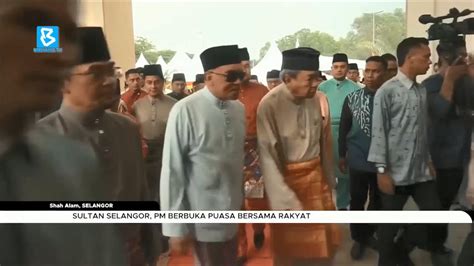 Sultan Selangor PM Berbuka Puasa Bersama Rakyat YouTube