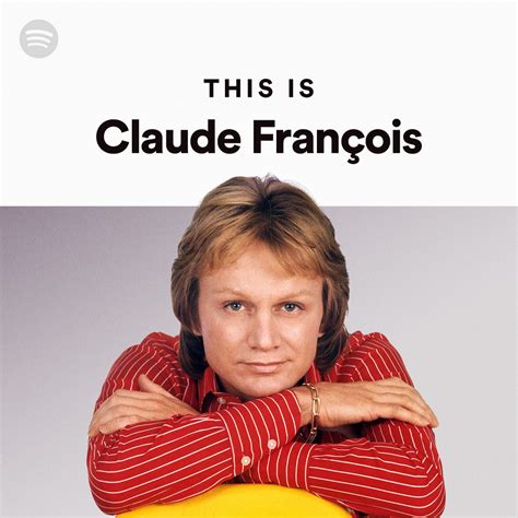 This Is Claude Fran Ois Spotify Playlist