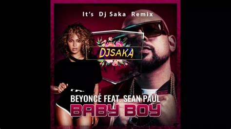 Sean Paul Ft Beyoncé Baby Boy Its Dj Saka Remix Youtube