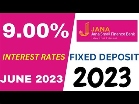 Jana Small Finance Bank Fixed Deposit Interest Rates June 2023 Get