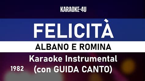 Felicità Albano e Romina Karaoke instrumental testo con GUIDA