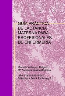 GUÍA PRÁCTICA DE LACTANCIA MATERNA PARA PROFESIONALES DE ENFERMERÍA