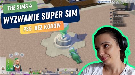 Wyzwanie Super Sim Sara Gra W The Sims Gameplay Pl S E