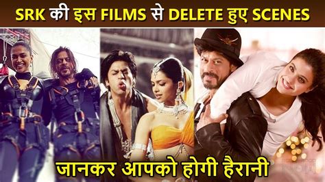 Deleted Scenes From Shah Rukh Khan S Superhit Movies Pathaan Kuch