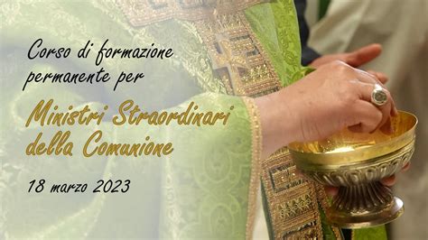 Marzo Corso Per Ministri Straordinari Della Comunione Youtube