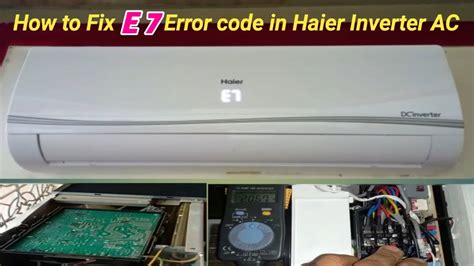 How To Fix E7 Err Code In Haier Inverter Ac Repair Youtube