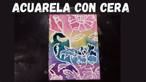 Acuarela Con Cera Como Pintar Con Acuarelas Y Crayon De Cera O