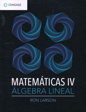 Libro Matematicas Iv Algebra Lineal De Ron Larson Buscalibre