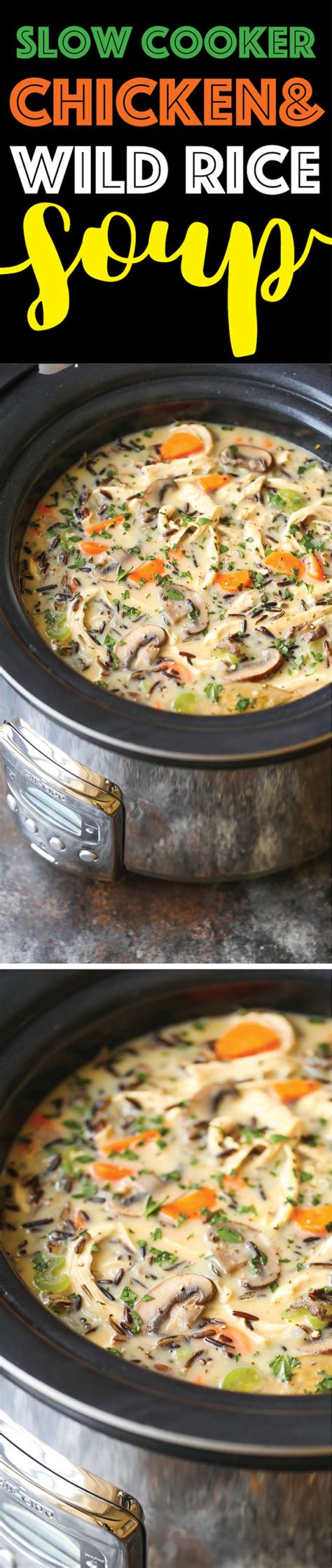 Slow Cooker Chicken And Wild Rice Soup Damn Delicious