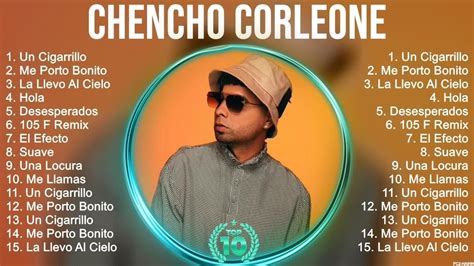 Top Hits Chencho Corleone 2023 Mejor Chencho Corleone Lista De