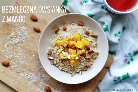 Owsianka Z Mango Bezmleczna Smaczna I Prosta