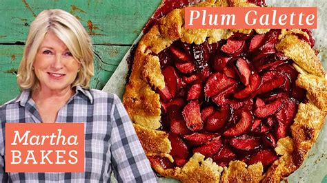 How To Make Martha Stewart S Plum Galette Martha Bakes Recipes Martha Stewart Youtube