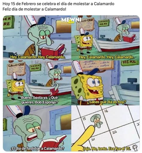 ¿se Te Olvidó Que Es El Día De Molestar A Calamardo A Los Memes No