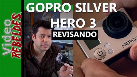 Gopro Hero 3 Silver Edition Todo Lo Que Querías Saber Review Youtube