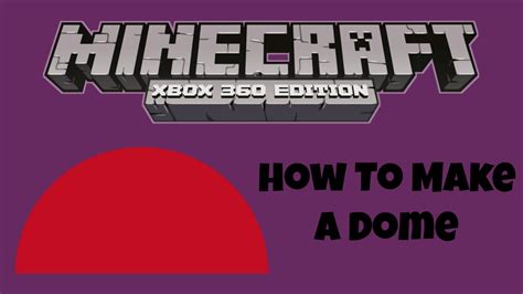 Minecraft Xbox 360 Tutorial How To Make A Dome Youtube