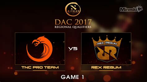 Tnc Pro Team Vs Rex Regum Dota Asia Championship Group Stage