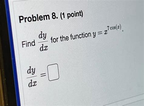 Solved Problem 8 1 Point Find Dxdy For The Function