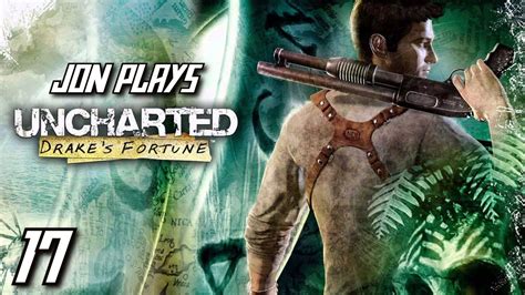 Jon Plays Uncharted Drakes Fortune E17 Snipers Lets Play