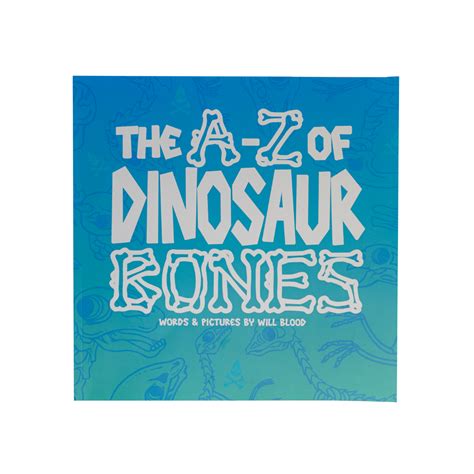 The A Z Of Dinosaur Bones Book By Will Blood At Helm Helm Gallery