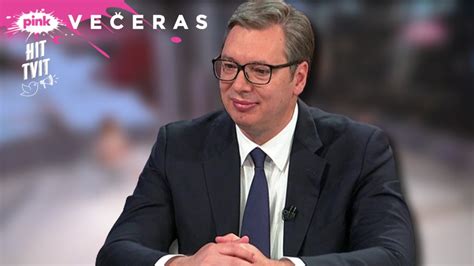 pink rs VUČIĆ VEČERAS GOSTUJE NA TV PINK Od 21 sat priča o